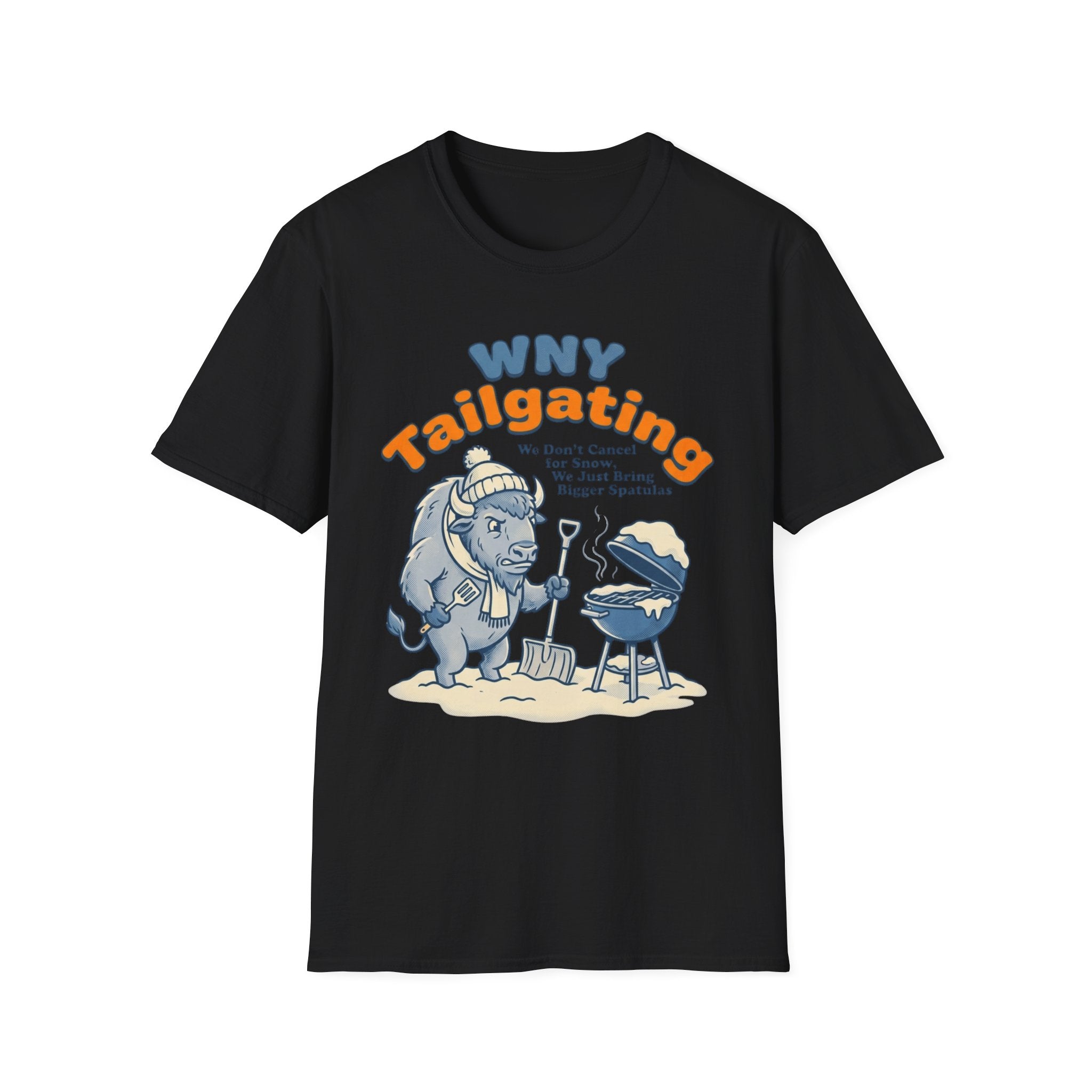 WNY Tailgating We Don't Cancel for Snow T-Shirt