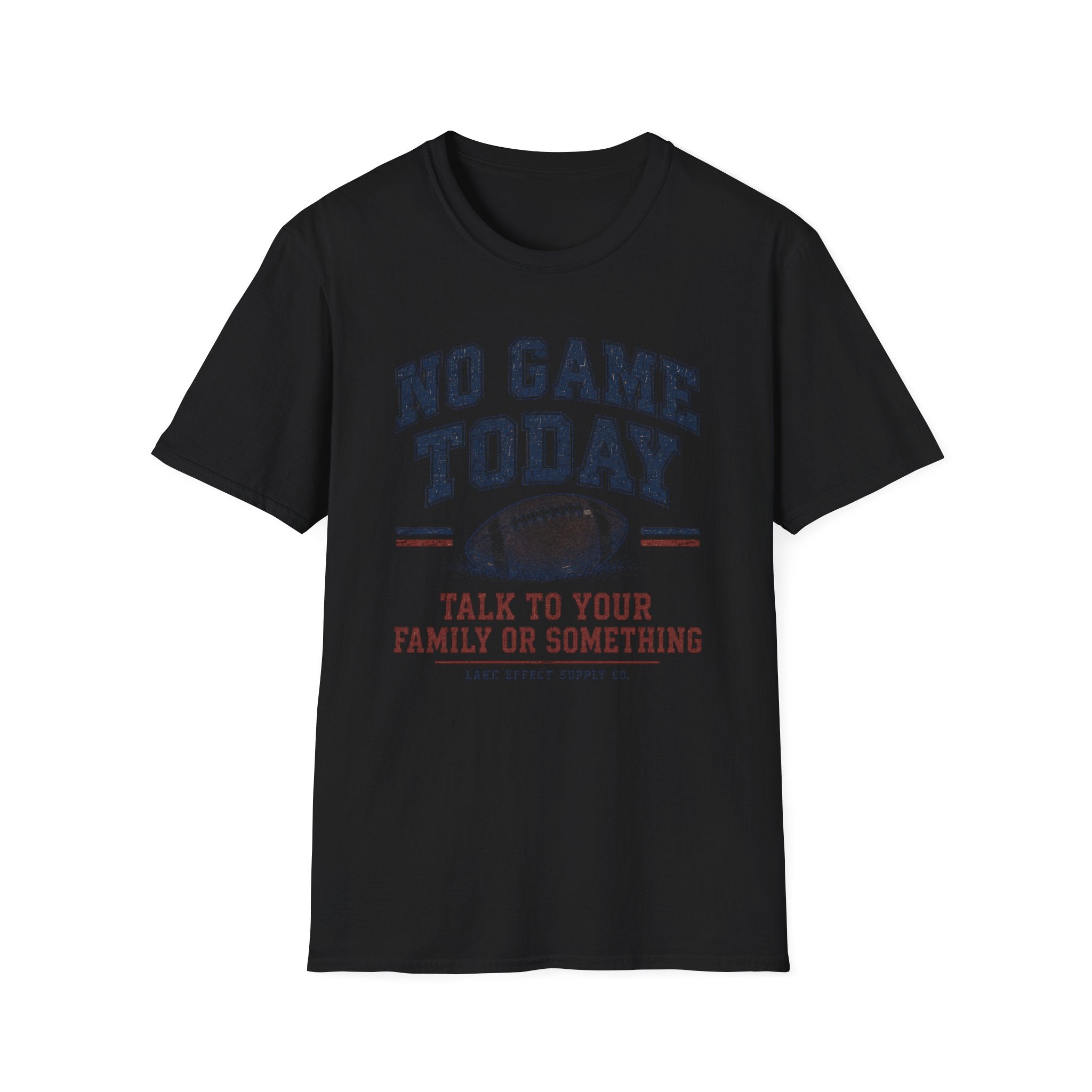 No Game Today T-Shirt