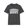 February or Bust T-Shirt