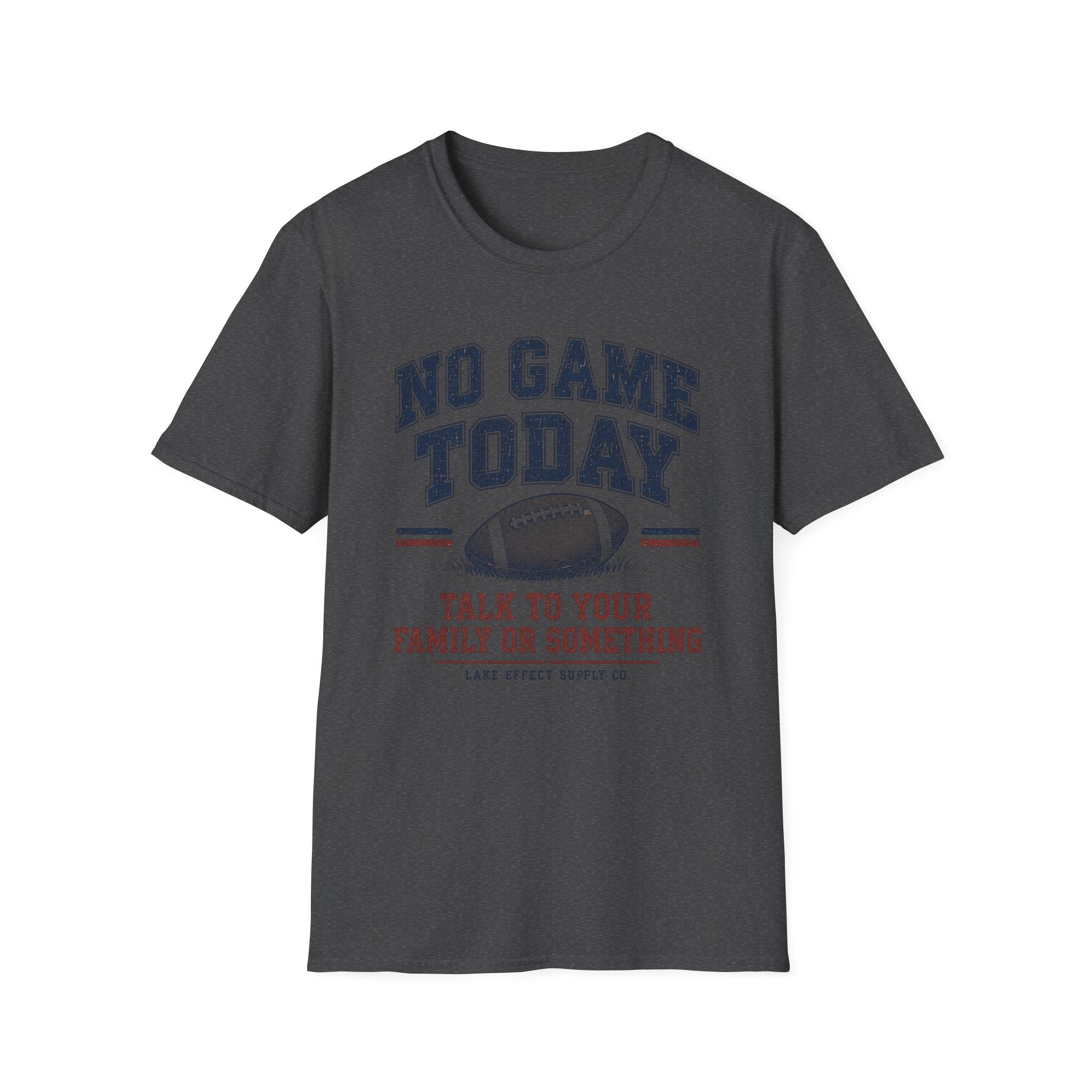 No Game Today T-Shirt