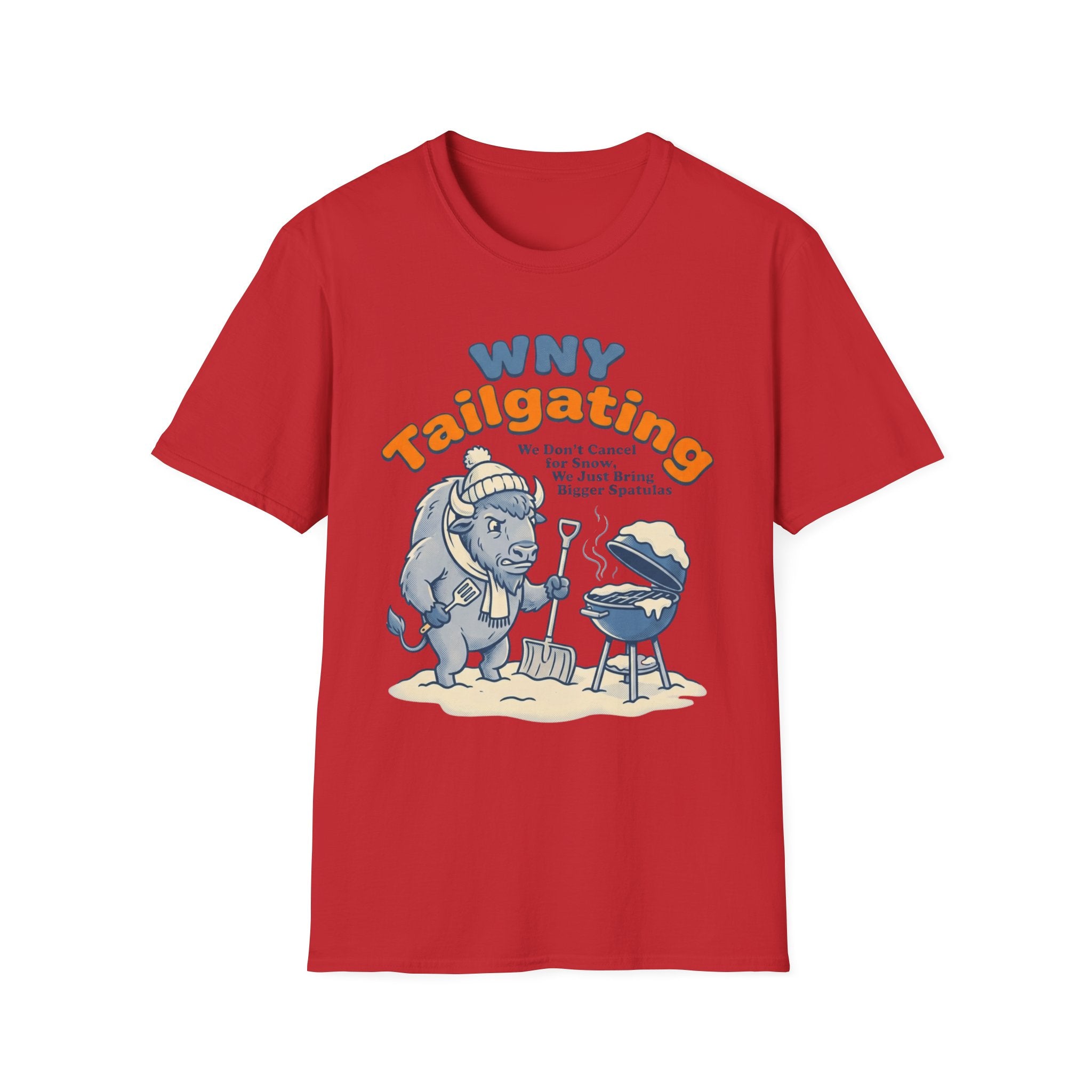 WNY Tailgating We Don't Cancel for Snow T-Shirt
