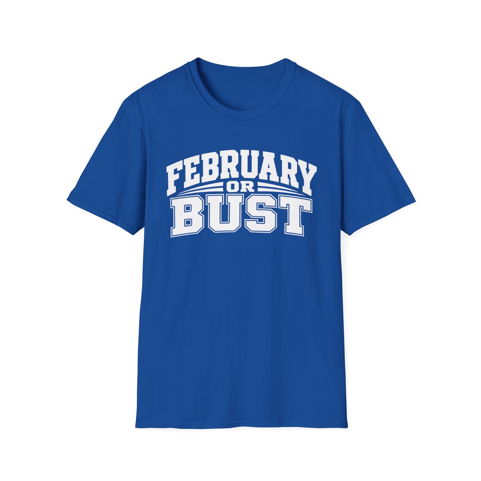 February or Bust T-Shirt