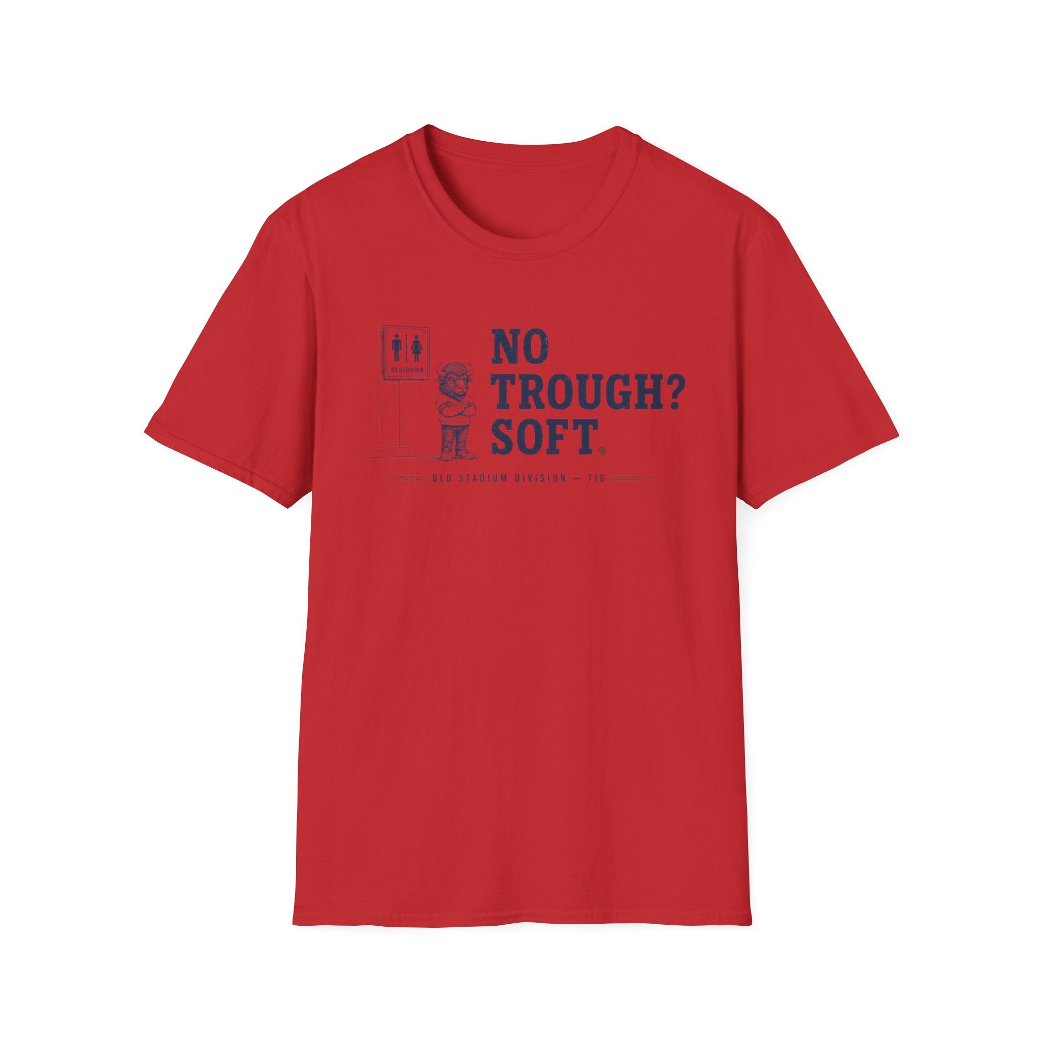 No Trough? Soft. T-Shirt