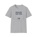 Roads Are Fine T-Shirt