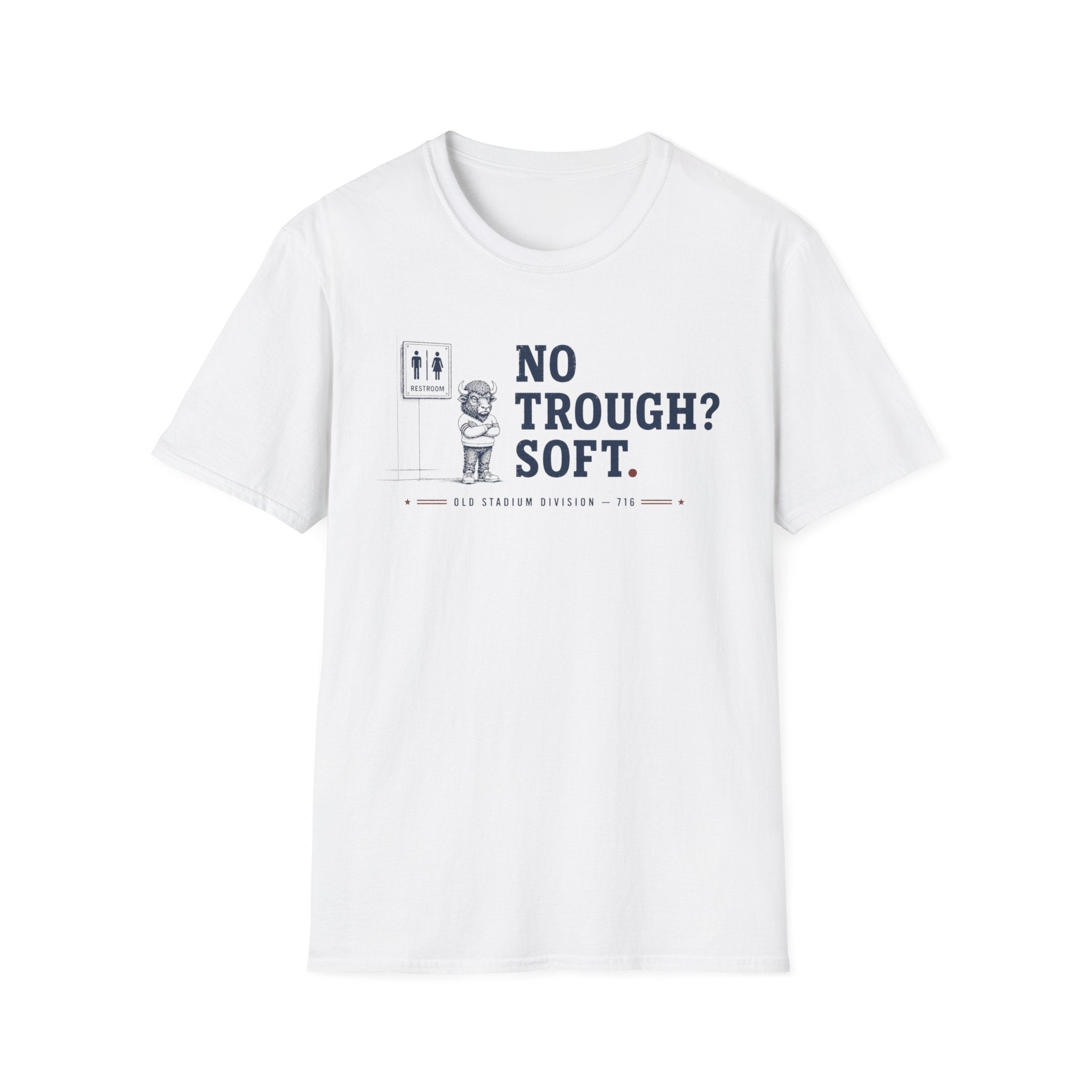 No Trough? Soft. T-Shirt