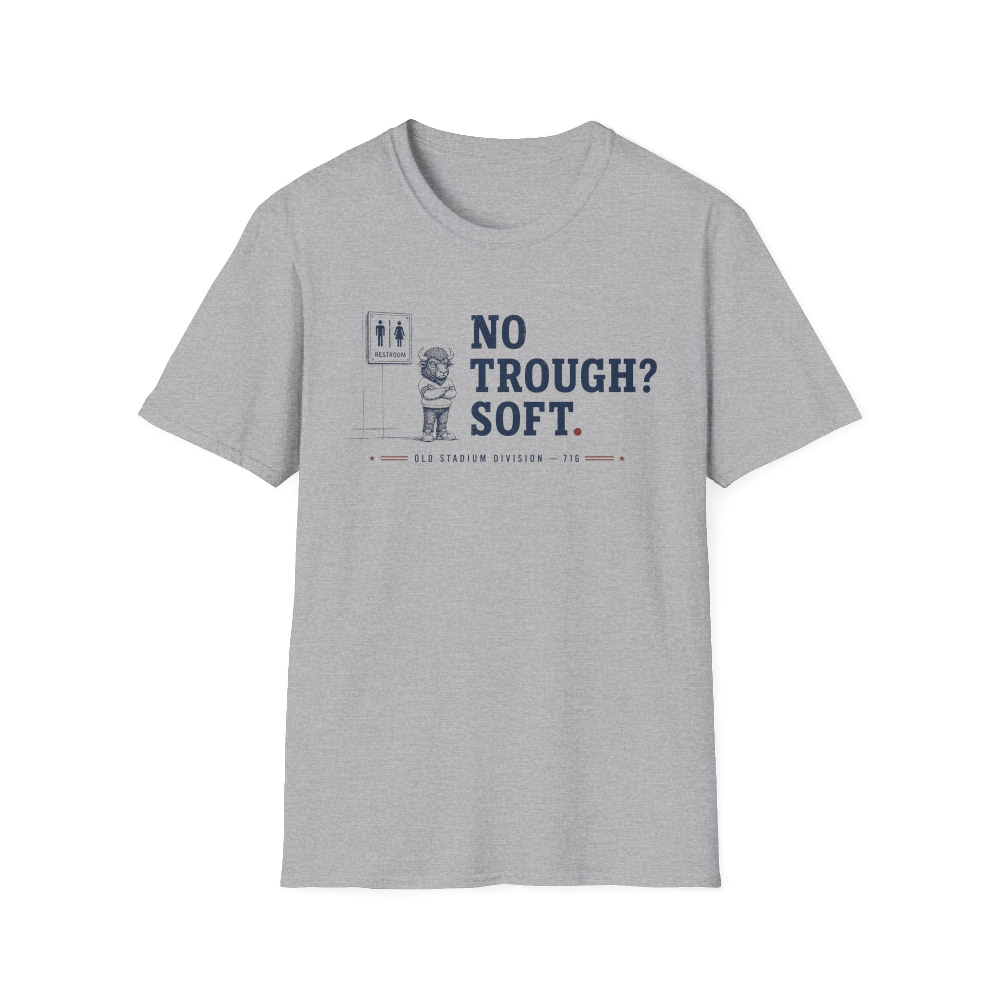 No Trough? Soft. T-Shirt