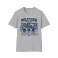 Weather Builds Character T-Shirt