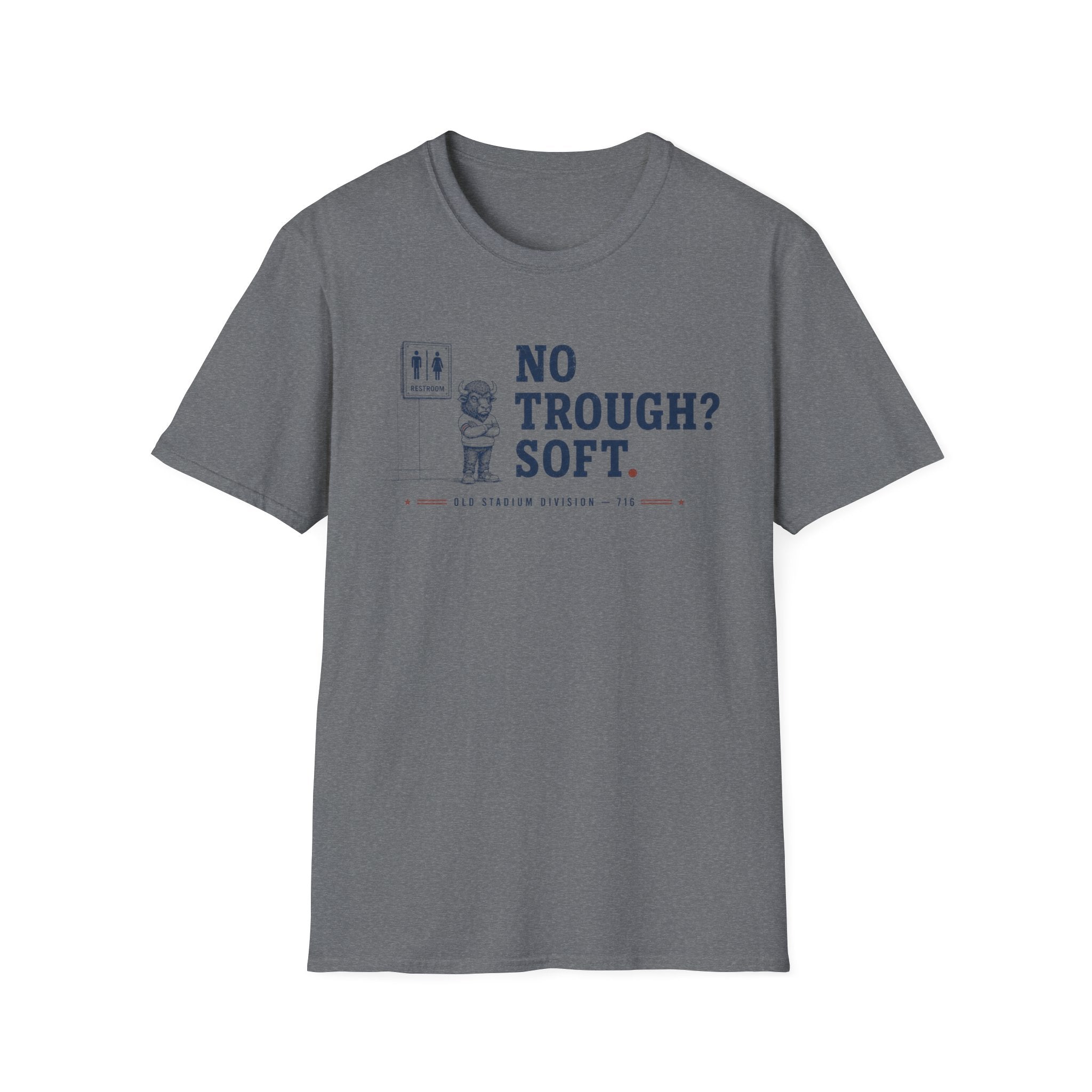 No Trough? Soft. T-Shirt
