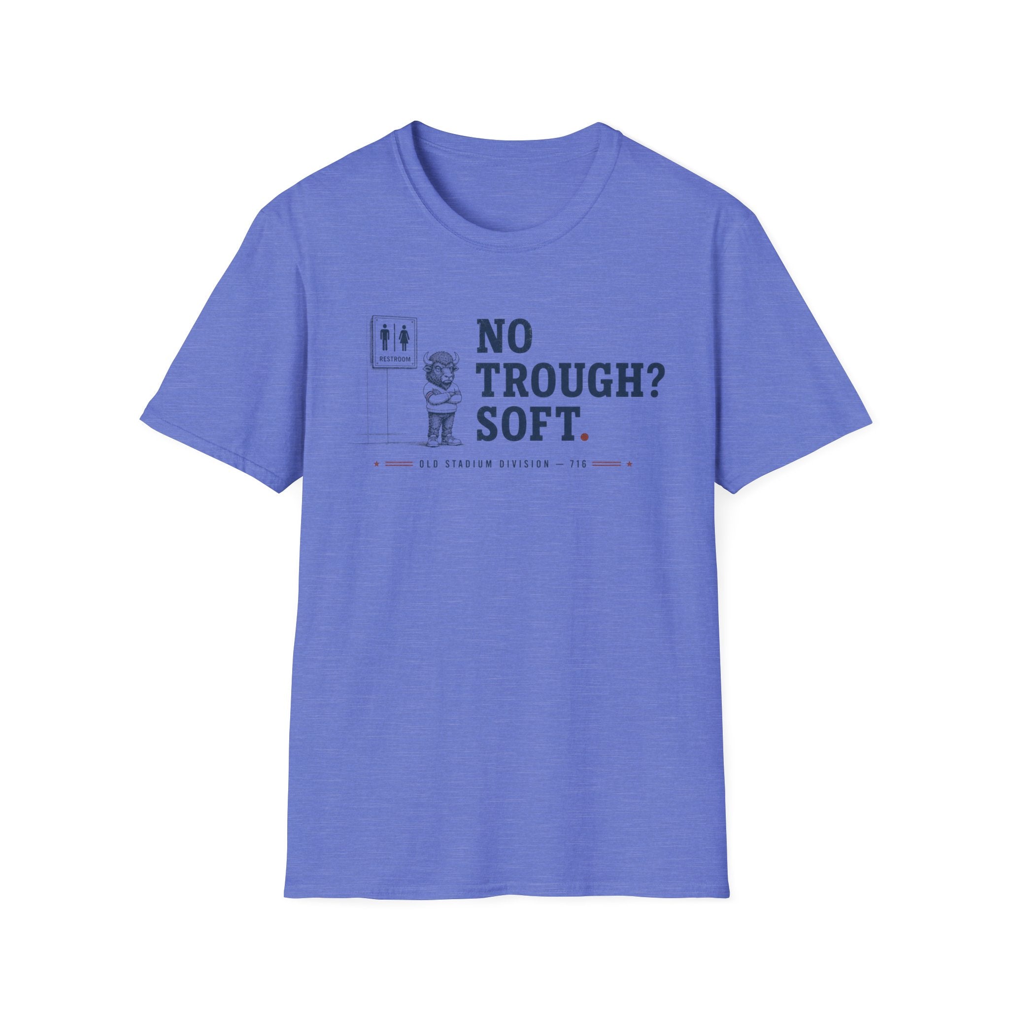 No Trough? Soft. T-Shirt