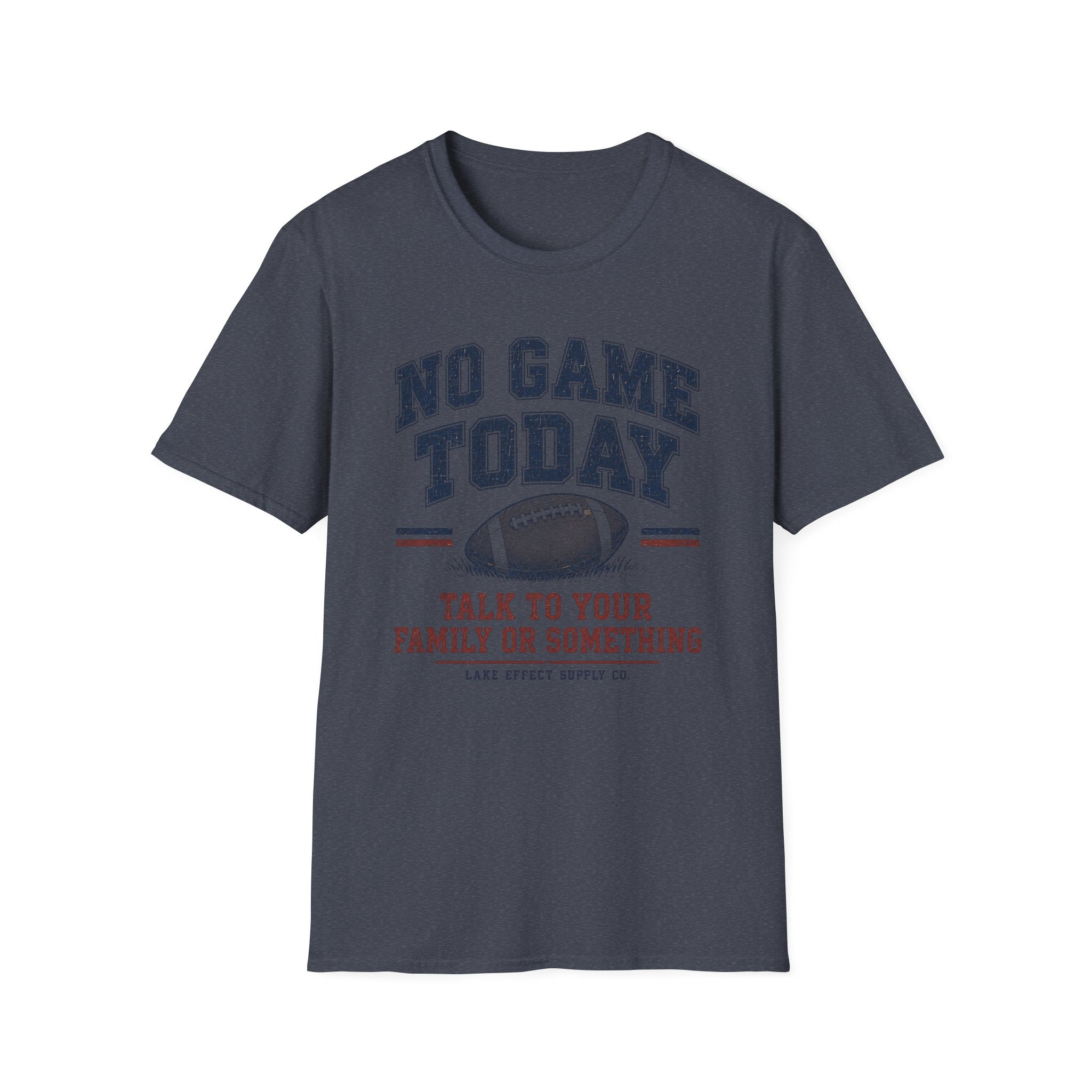 No Game Today T-Shirt
