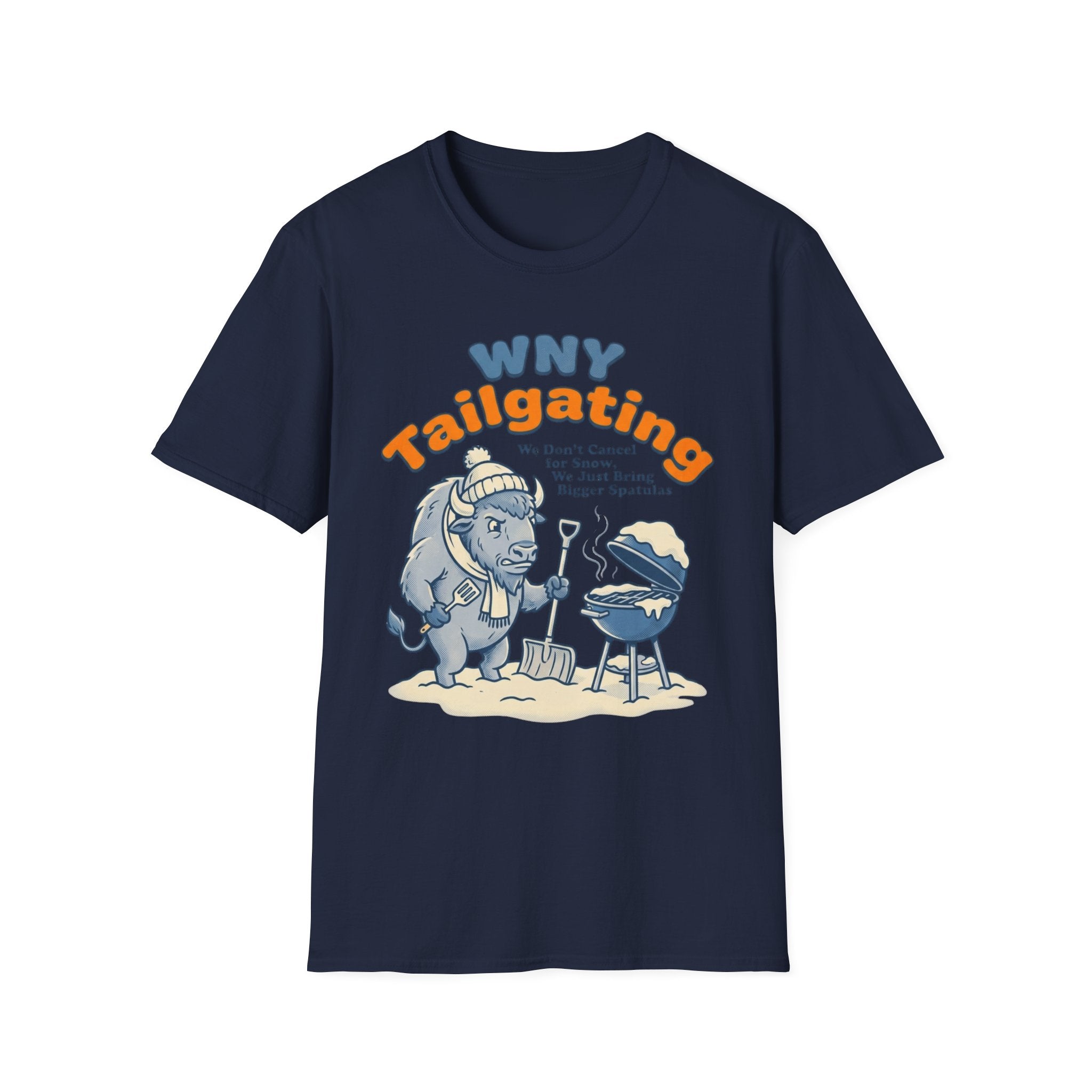 WNY Tailgating We Don't Cancel for Snow T-Shirt