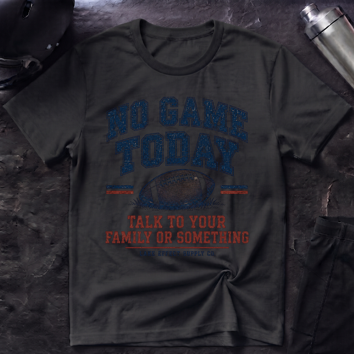 No Game Today T-Shirt