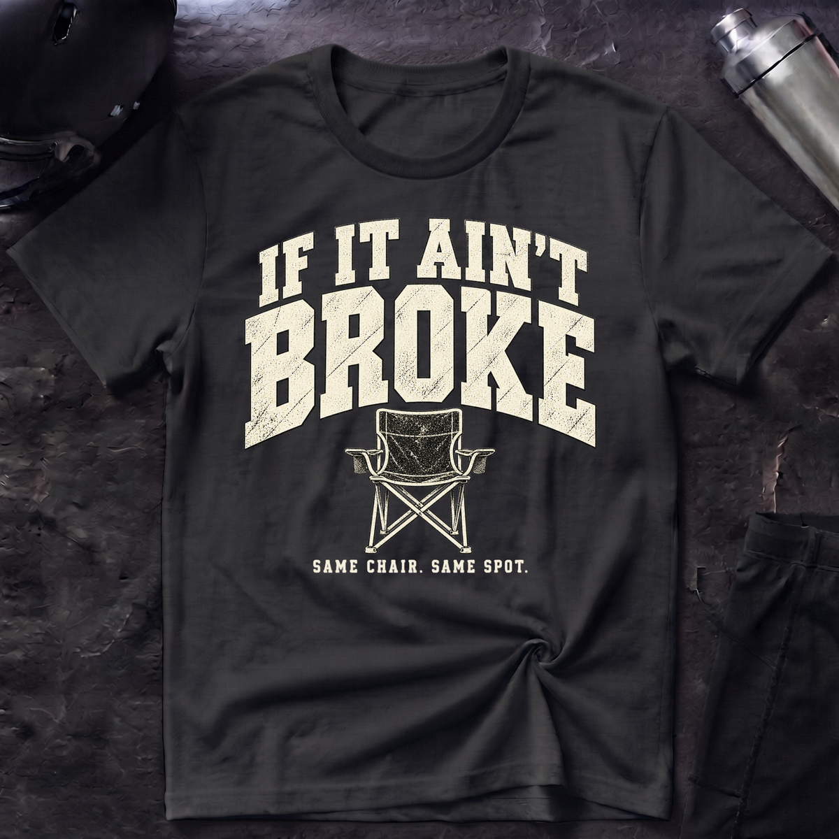 If It Ain't Broke T-Shirt