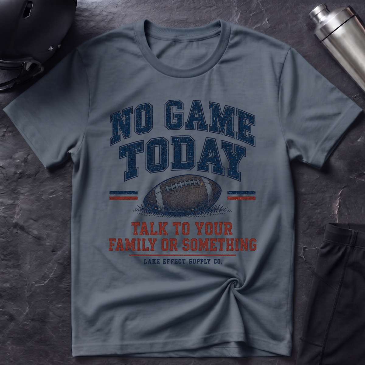 No Game Today T-Shirt