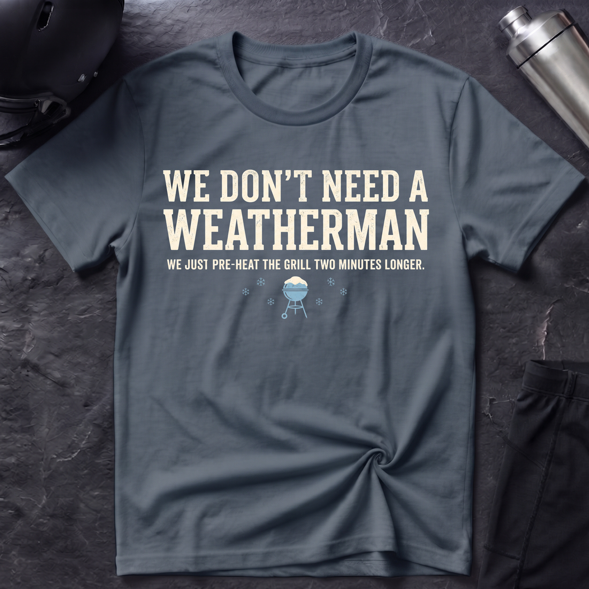No Weatherman Needed T-Shirt