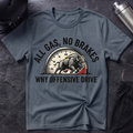 All Gas No Brakes T-Shirt