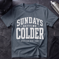 Sundays Getting Colder T-Shirt