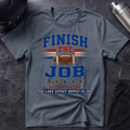 Finish The Job T-Shirt