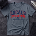 Locals Understand T-Shirt