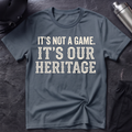 It's Our Heritage T-Shirt