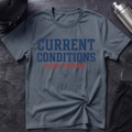 Current Conditions T-Shirt