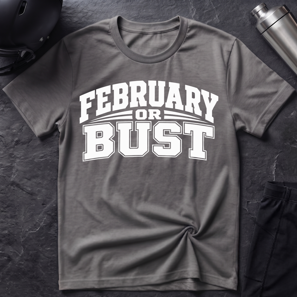 February or Bust T-Shirt