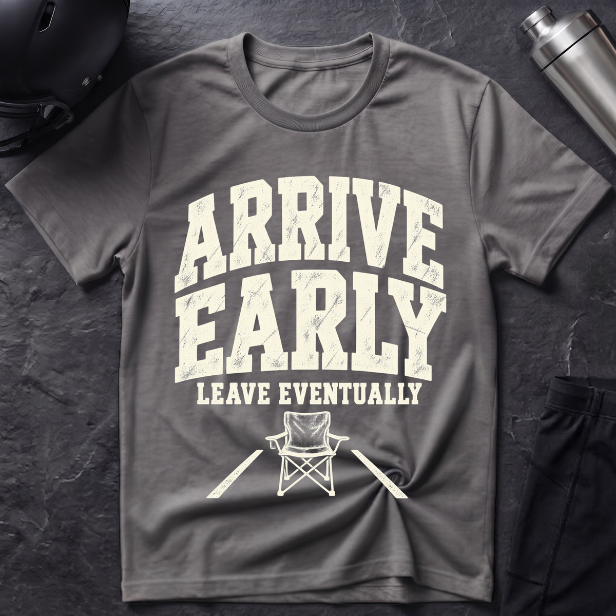 Arrive Early T-Shirt