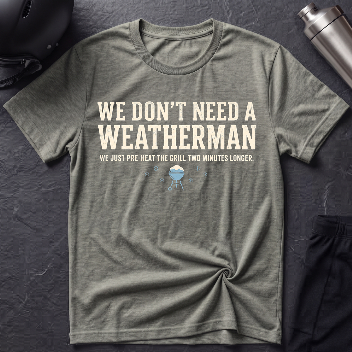 No Weatherman Needed T-Shirt