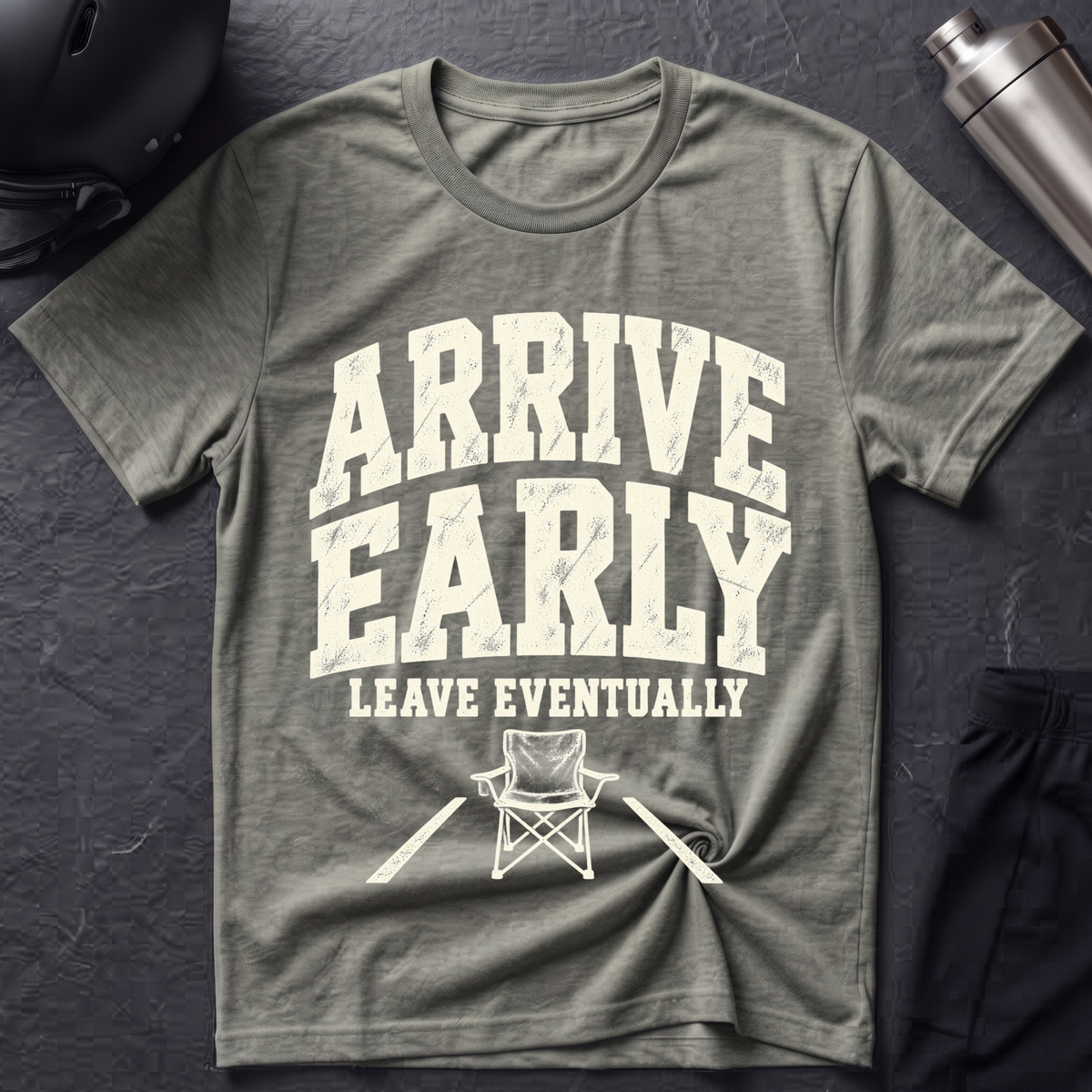 Arrive Early T-Shirt