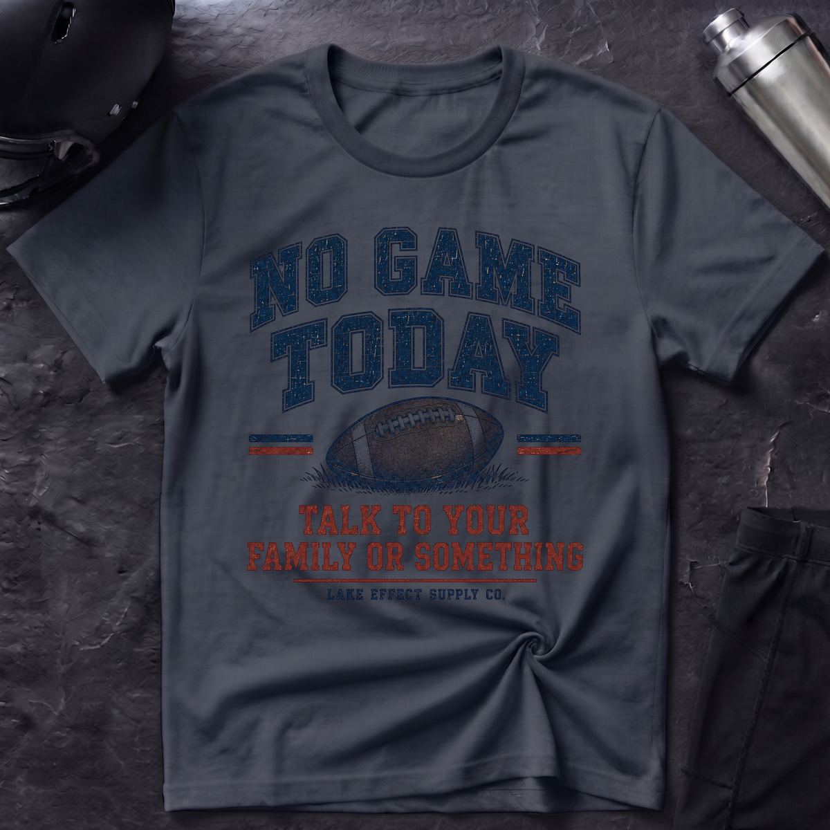 No Game Today T-Shirt