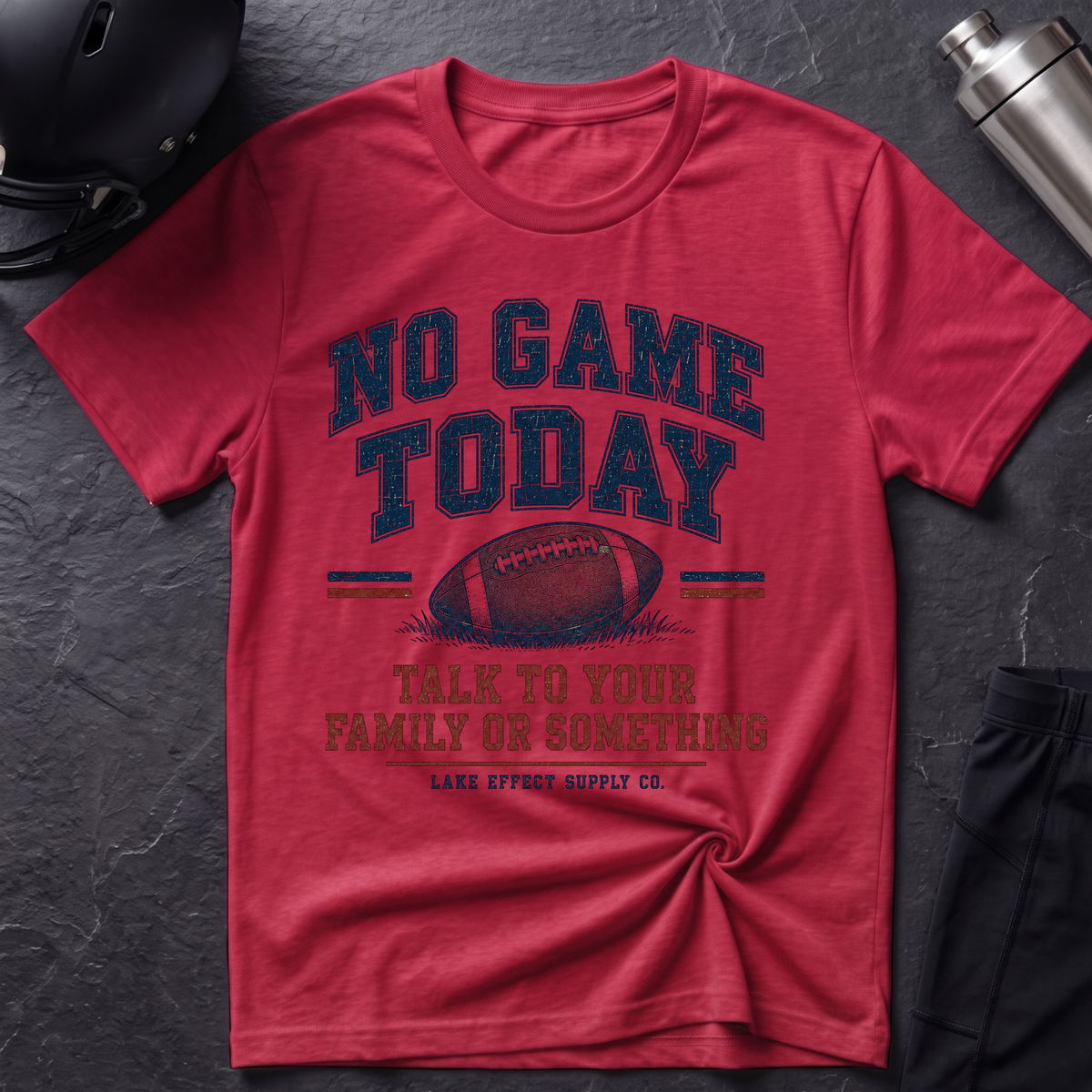 No Game Today T-Shirt
