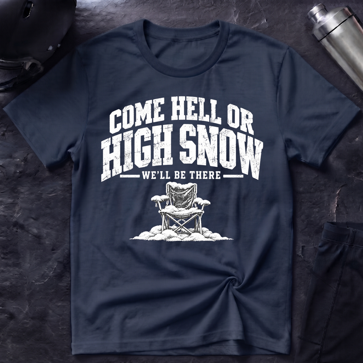 Come Hell or High Snow T-Shirt