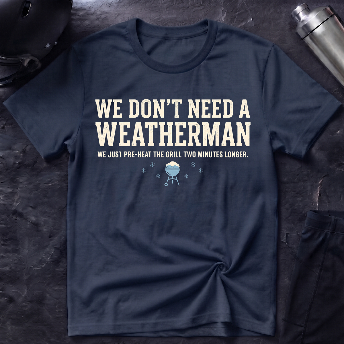 No Weatherman Needed T-Shirt