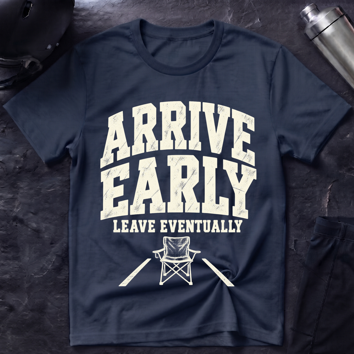 Arrive Early T-Shirt