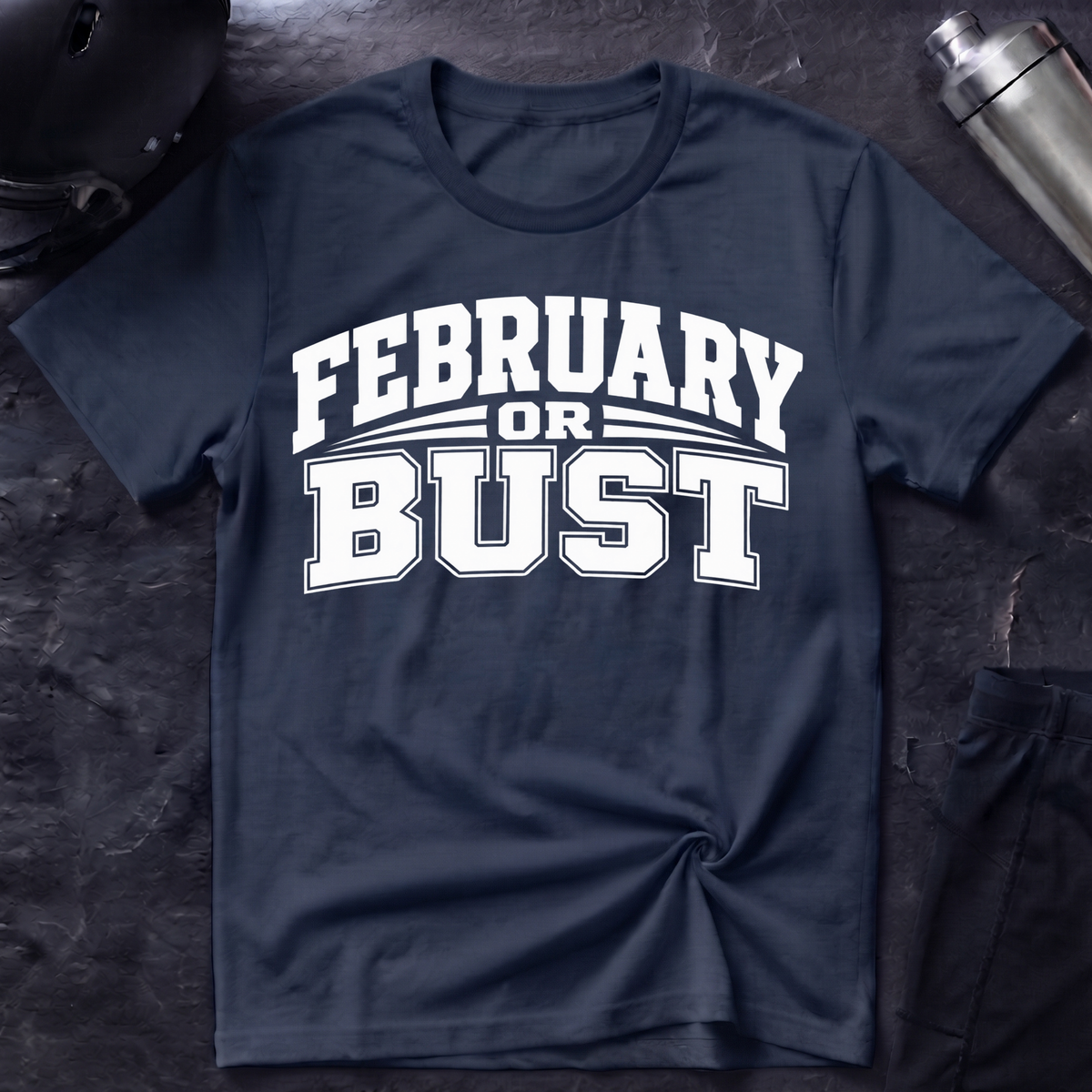 February or Bust T-Shirt