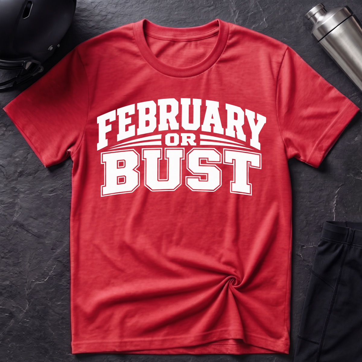 February or Bust T-Shirt