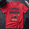 We Have Hobbies T-Shirt