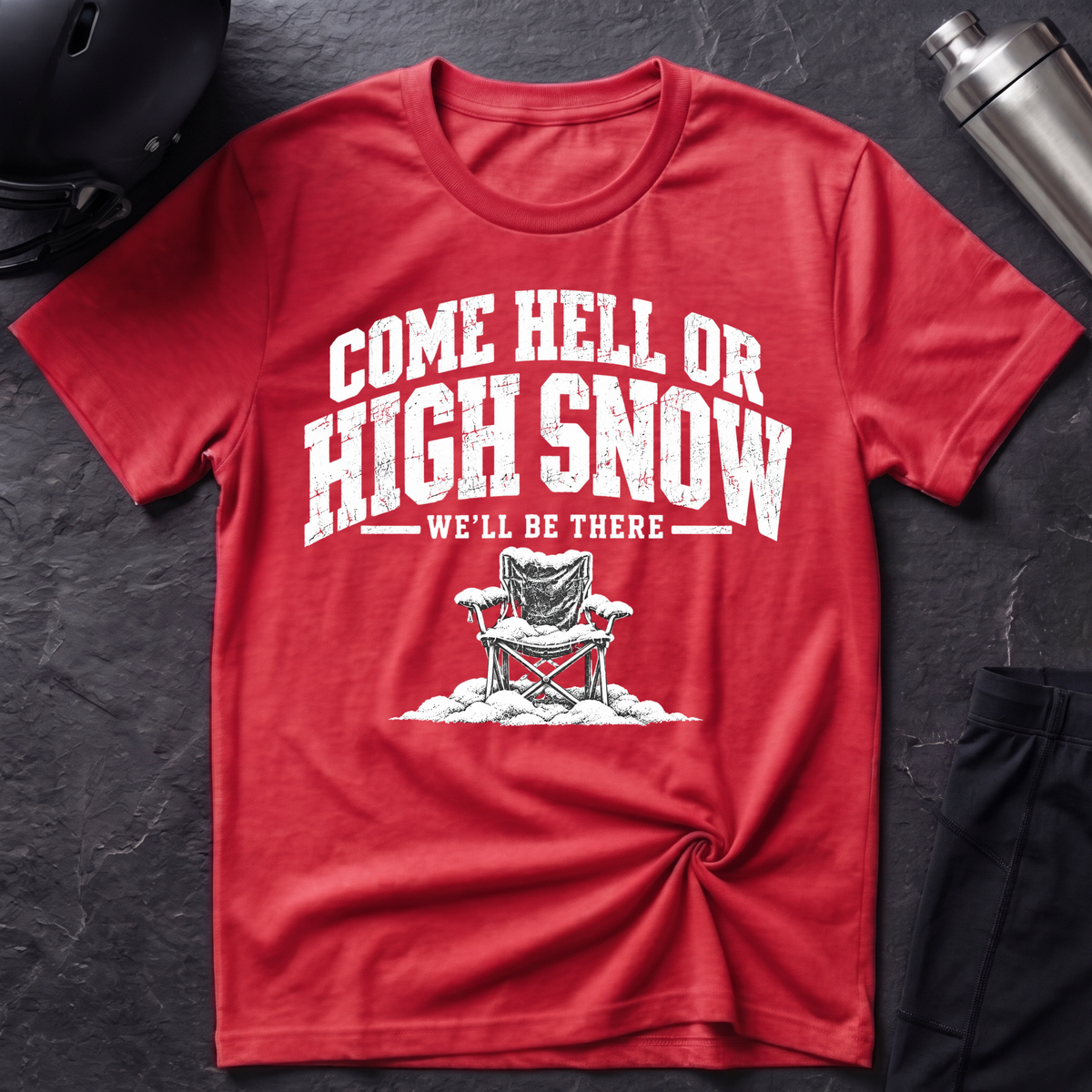 Come Hell or High Snow T-Shirt