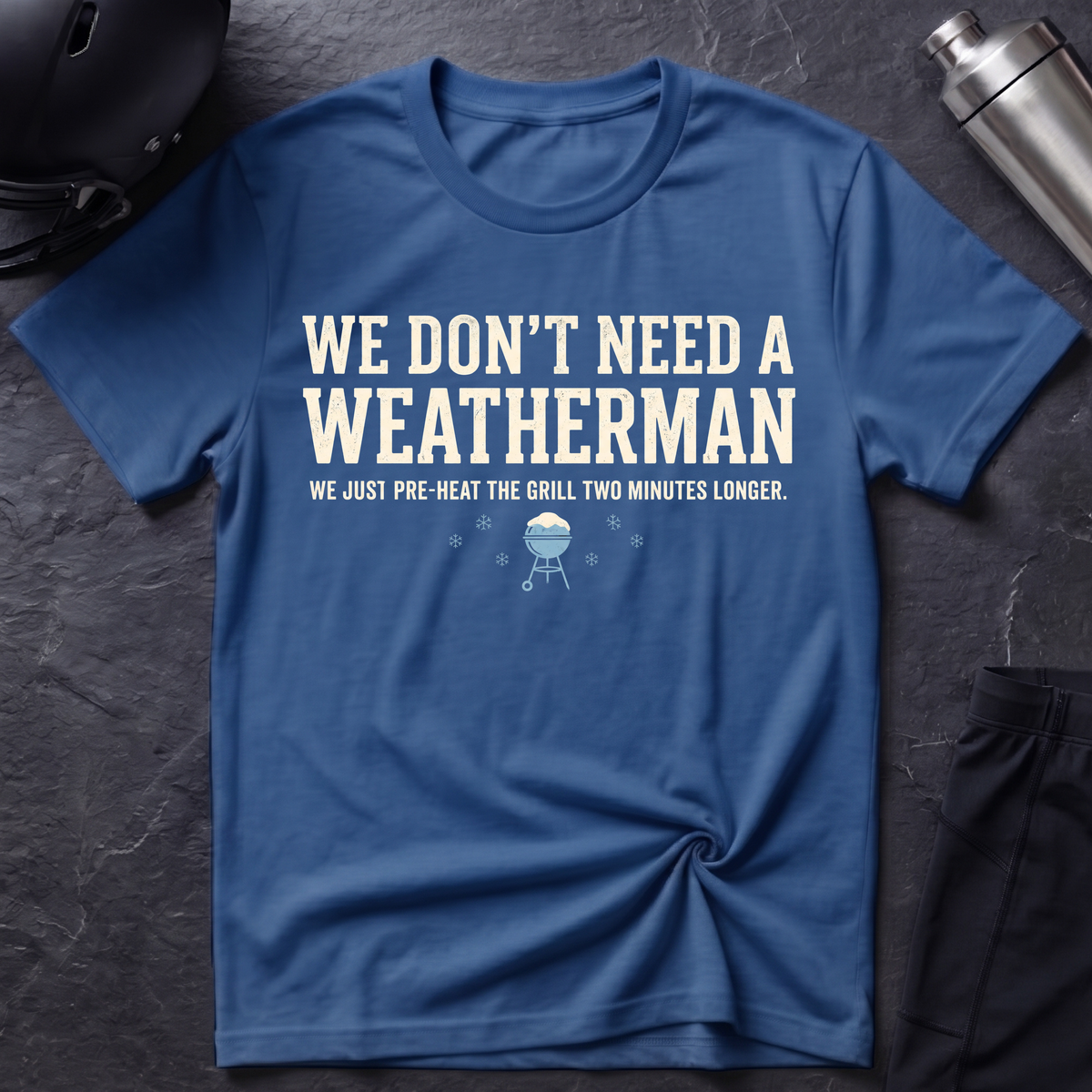 No Weatherman Needed T-Shirt