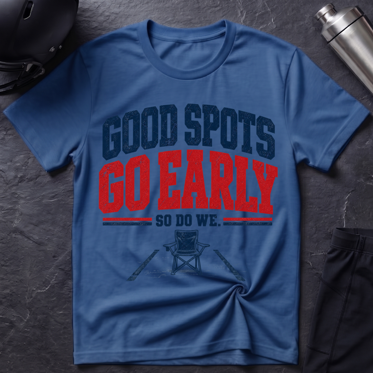 Good Spots Go Early T-Shirt