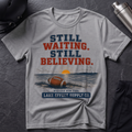 Still Waiting, Still Believing T-Shirt