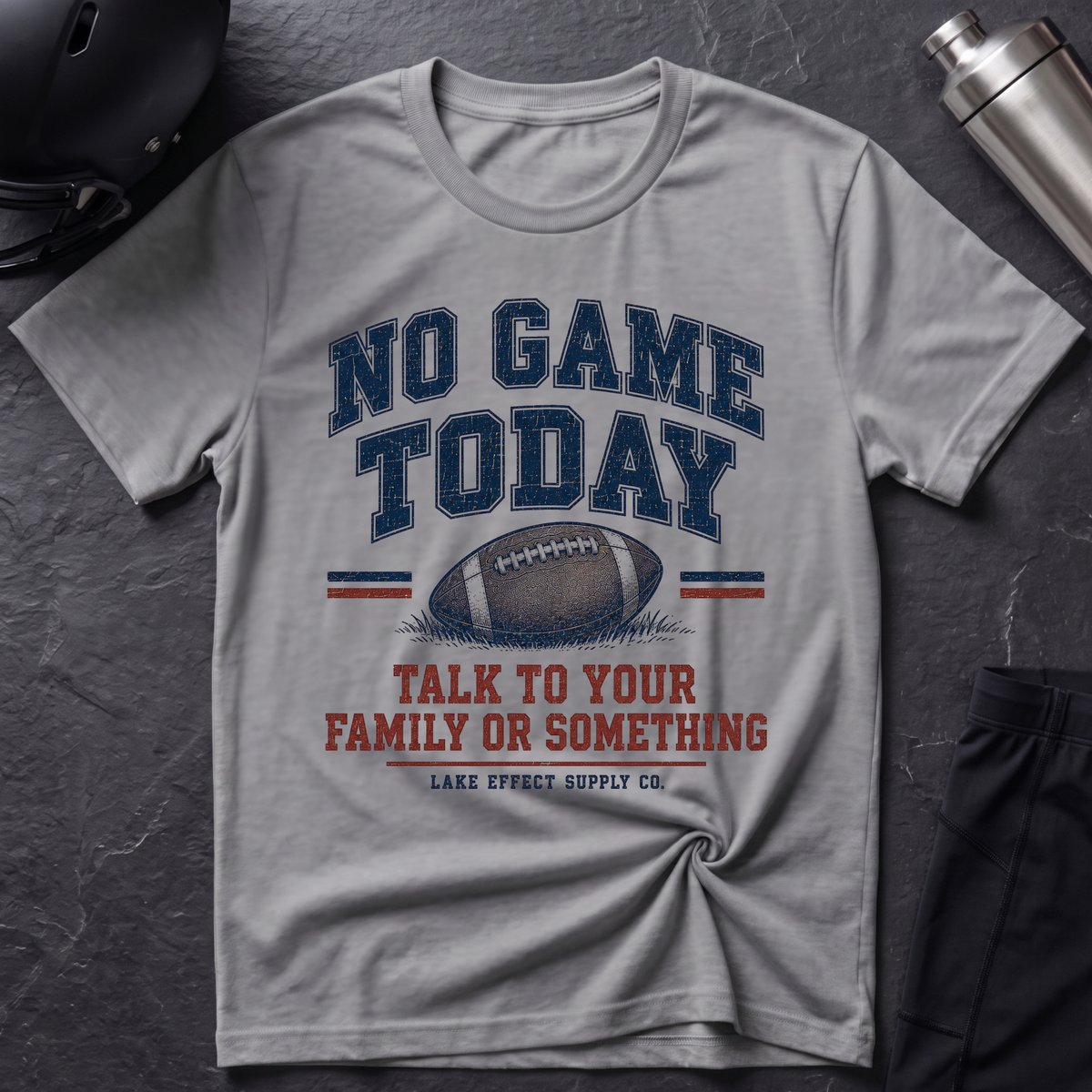 No Game Today T-Shirt