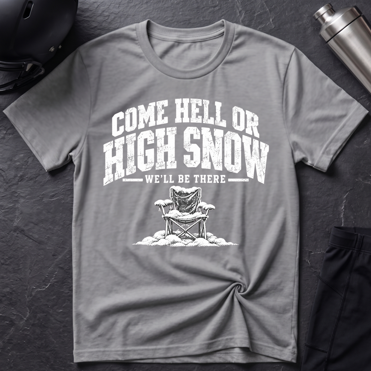 Come Hell or High Snow T-Shirt