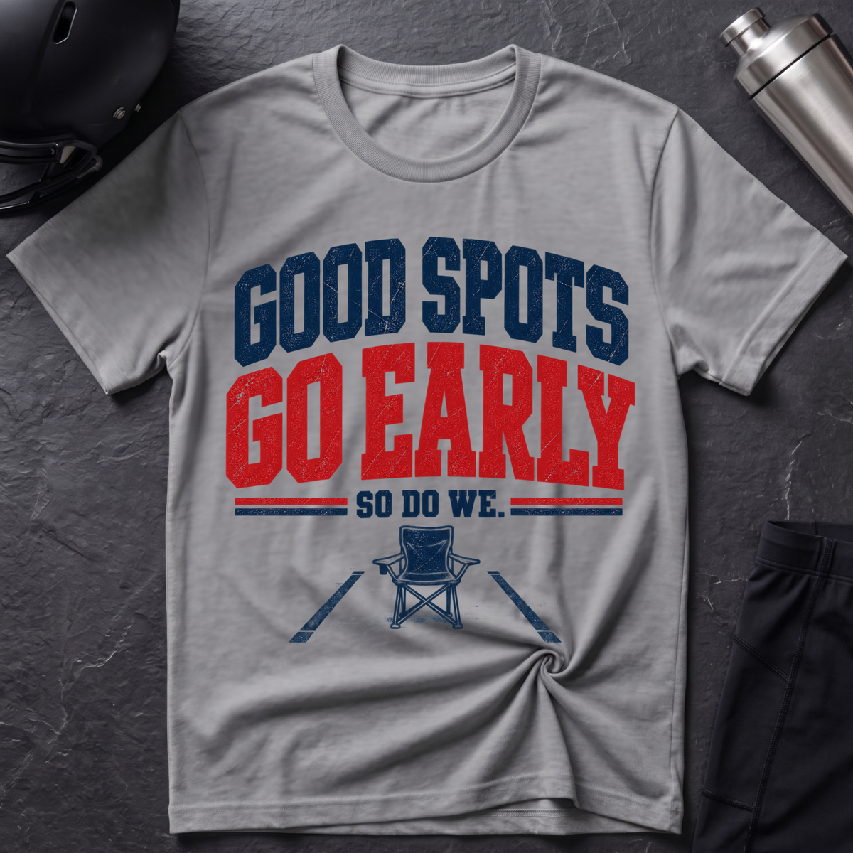 Good Spots Go Early T-Shirt