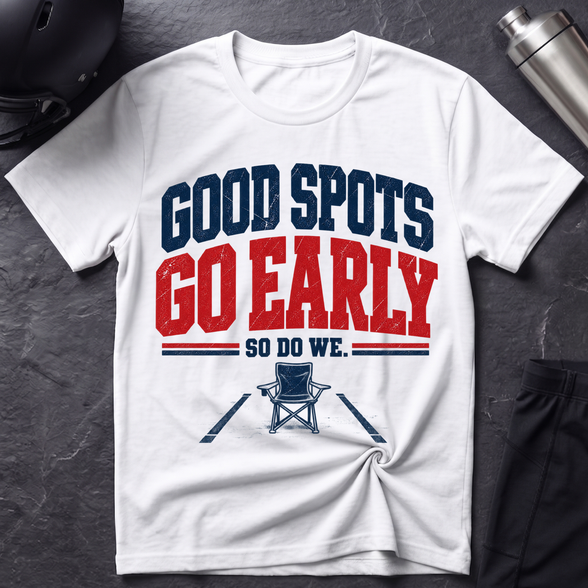 Good Spots Go Early T-Shirt