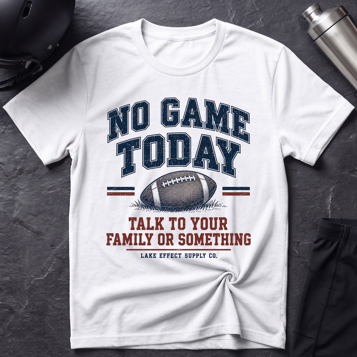 No Game Today T-Shirt